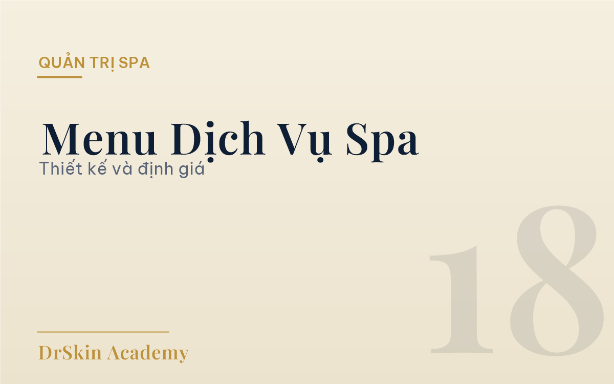 Xây dựng menu dịch vụ spa chuẩn y khoa